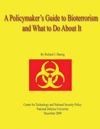 A Policymaker's Guide to Bioterrorism and What to Do About It