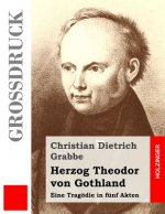 Herzog Theodor von Gothland (Großdruck): Eine Tragödie in fünf Akten