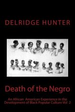 Death of the Negro: An African American Experience in the Development of Black Popular Culture