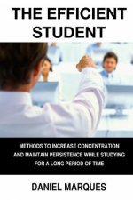 The Efficient Student: Methods to Increase Concentration and Maintain Persistence while Studying for a Long Period of Time