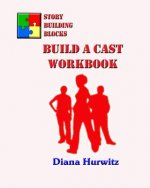 Story Building Blocks: Build A Cast Workbook