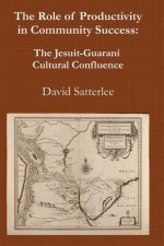 The Role of Productivity in Community Success: The Jesuit-Guaraní Cultural Confluence