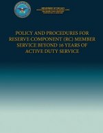 Policy and Procedures for Reserve Component (RC) Member Service Beyond 16 Years of Active Duty Service