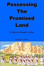 Possessing the Promised Land: A Journey through Joshua