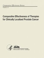 Comparative Effectiveness of Therapies for Clinically Localized Prostate Cancer: Comparative Effectiveness Review Number 13