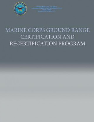 Marine Corps Ground Range Certification and Recertification Program