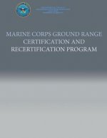 Marine Corps Ground Range Certification and Recertification Program