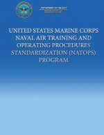 United States Marine Corps Naval Air Training And Operating Procedures Standardization (NATOPS) Program