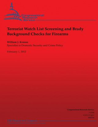 Terrorist Watch List Screening and Brady Background Checks for Firearms