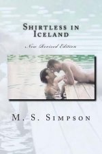 Shirtless in Iceland: New Revised Edition