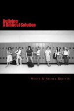 Bullying: A Biblical Solution