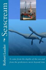 Seascream: It came from the depths of the sea and from the prehistoric mists beyond time