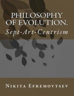 Philosophy of Evolution.: Sept-Art-Centrism (Full Color)
