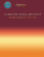 Class V(W) Total Life Cycle Management (TLCM)