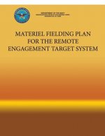 Materiel Fielding Plan for the Remote Engagement Target System