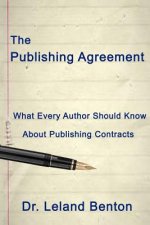 The Publishing Agreement: What Every Author Should Know About Publishing Contracts
