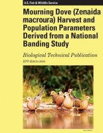 Mourning Dove Harvest and Population Parameters Derived from a National Banding Study: Biological Technical Publication