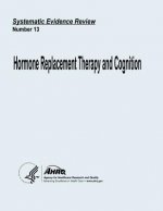 Hormone Replacement Therapy and Cognition: Systematic Evidence Review Number 13