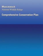 Muscatatuck National Wildlife Refuge: Comprehensive Conservation Plan