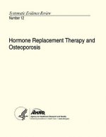 Hormone Replacement Therapy and Osteoporosis: Systematic Evidence Review Number 12
