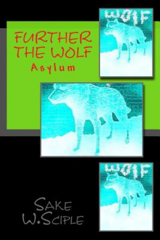 Further The Wolf: Asylum