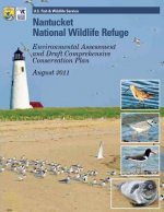 Nantucket National Wildlife Refuge: Environmental Assessment and Draft Comprehensive Conservation Plan