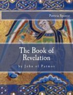 The Book of Revelation: by John of Patmos