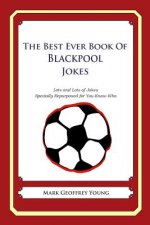 The Best Ever Book of Blackpool Jokes: Lots and Lots of Jokes Specially Repurposed for You-Know-Who