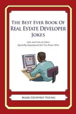 The Best Ever Book of Real Estate Developer Jokes: Lots and Lots of Jokes Specially Repurposed for You-Know-Who