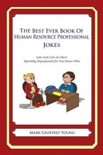 The Best Ever Book of Human Resource Professional Jokes: Lots and Lots of Jokes Specially Repurposed for You-Know-Who
