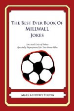 The Best Ever Book of Millwall Jokes: Lots and Lots of Jokes Specially Repurposed for You-Know-Who