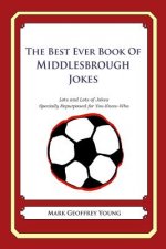 The Best Ever Book of Middlesbrough Jokes: Lots and Lots of Jokes Specially Repurposed for You-Know-Who