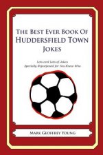 The Best Ever Book of Huddersfield Town Jokes: Lots and Lots of Jokes Specially Repurposed for You-Know-Who