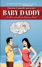 Baby Daddy: A Call to Action for the First Time Dad