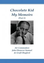 Chocolate Kid My Memoirs (Part 2)