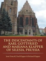Descendants of Karl Gottfried and Mariana Klapper of Silesia, Prussia