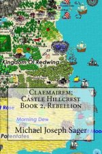 Claemairem; Castle Hillcrest Book 2, Rebellion