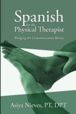 Spanish for the Physical Therapist: Bridging the Communication Barrier