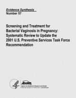 Screening and Treatment for Bacterial Vaginosis in Pregnancy: Systematic Review to Update the 2001 U.S. Preventive Services Task Force Recommendation: