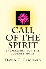 Call of the Spirit: Inspiration for the journey home