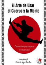 El Arte de Usar el Cuerpo y La Mente