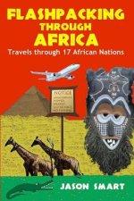 Flashpacking Through Africa: Travels Through 17 African Nations