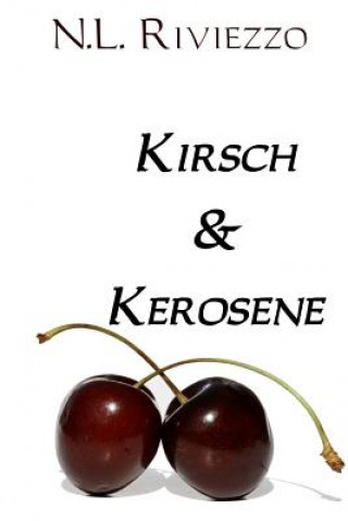 Kirsch & Kerosene