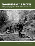 Two Hands and a Shovel: An illustrated exploration of the work of the Civilian Conservation Corps at Deception Pass State Park