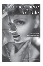 A nice piece of Tale: A collection of narrative essays