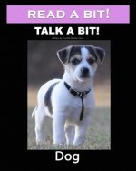 Read a Bit! Talk a Bit! Dog: Dog
