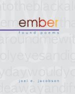 Ember: Found Poems