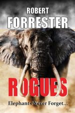 Rogues: Elephants Never Forget