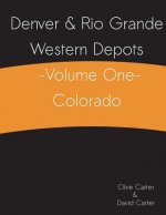 Denver & Rio Grande Western Depots -Volume One- Colorado