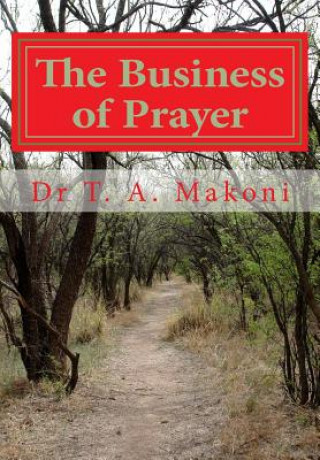 The Business of Prayer: A Call to a Serious Prayer Offensive